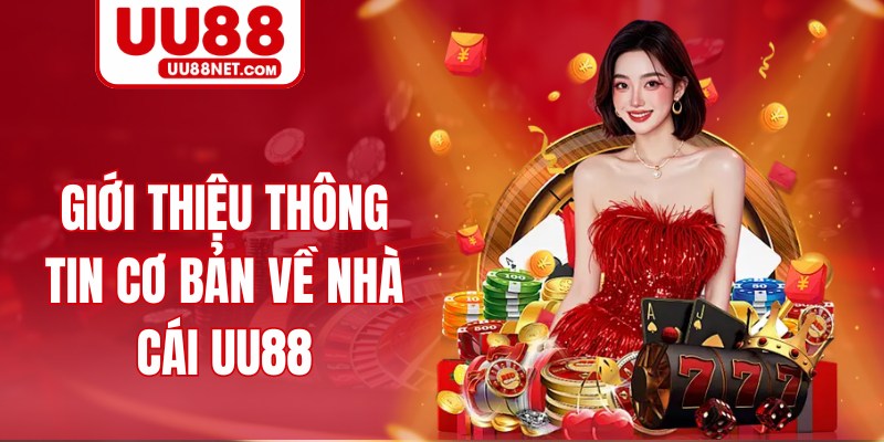 Giới thiệu cơ bản về nhà cái UU88