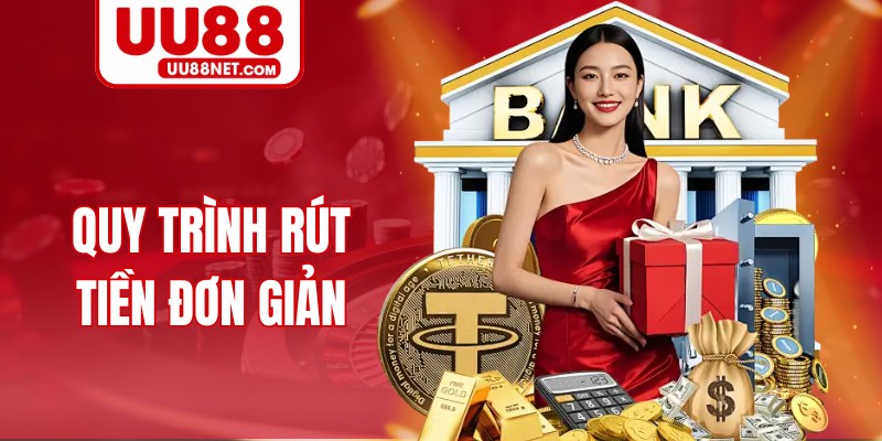 Quy trình rút tiền đơn giản
